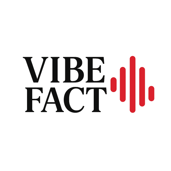 Vibe Fact