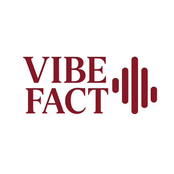 Vibe Fact